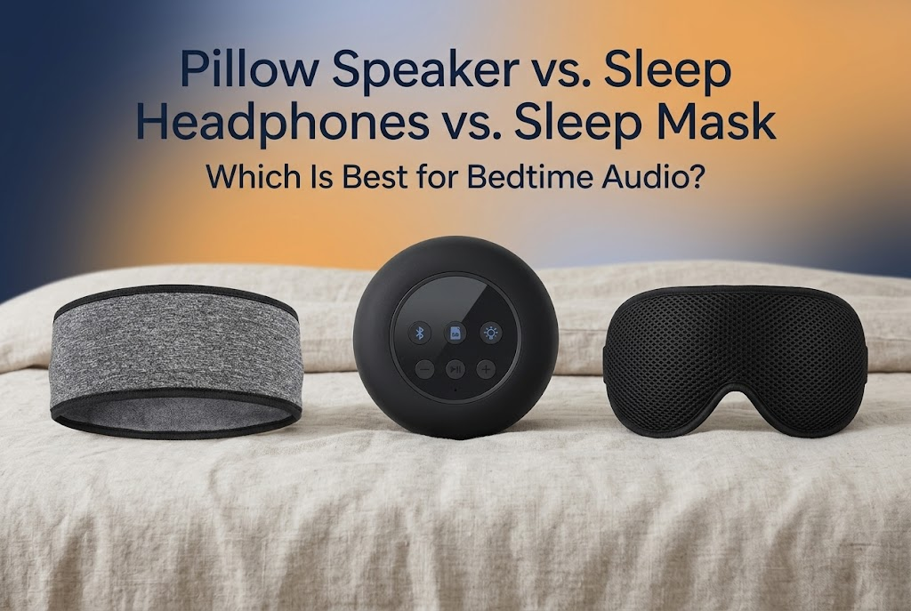 pillow speaker vs sleep headphones vs bluetooth sleep mask comparison